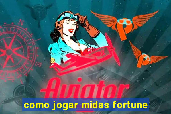 como jogar midas fortune